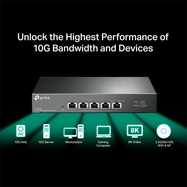 5-Port 10G Multi-Gigabit Desktop Switch PORT: 5× 10G RJ45 Ports SPEC: Desktop Steel Case FEATURE: Plug and Play 